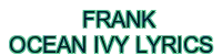 frank ocean ivy lyrics